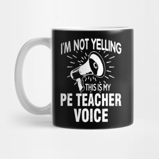 Not Yelling PE Teacher Voice Funny Gift Speaker Mug